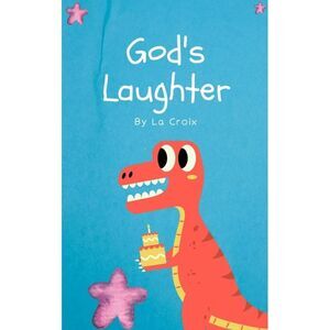 God's Laughter -- La Croix